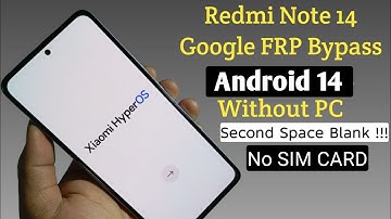 Redmi Note 14 Hyperos Frp Bypass Android 14 Without PC