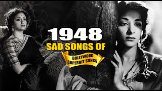 1948 Bollywood Sad Songs Video बॉलीवुड दर्द भरे गाने | हिन्दी दर्द भरे गीत |  Popular Hindi Songs