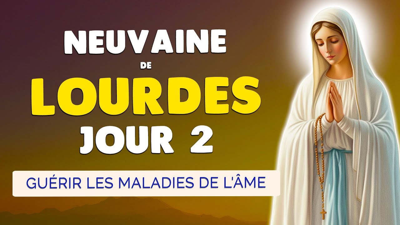 🙏 NEUVAINE à Notre-Dame de LOURDES 2 🙏 Guérir les Maladies de l'Âme
