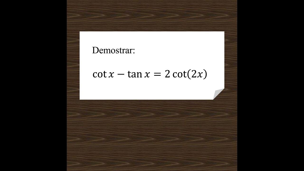 Trigonometría demostración cot⁡𝑥−tan⁡𝑥=2.cot⁡(2𝑥) YouTube