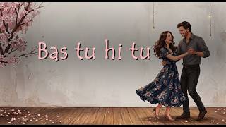 Bas Tu Hi Tu - Official Lyrical Video - MixxDee Music