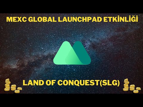 LAND OF CONQUEST(SLG)IIIMEXC GLOBAL LAUNCHPAD ETKİNLİĞİ