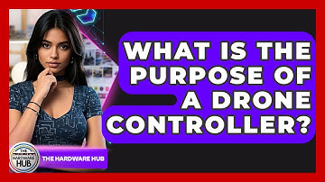 What Is The Purpose Of A Drone Controller? - The Hardware Hub