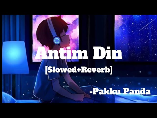 Antim Din [Slowed+Reverb] Full nepali song|Pakku panda class=