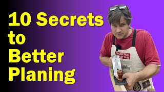 10 Secrets to Better Hand Planing