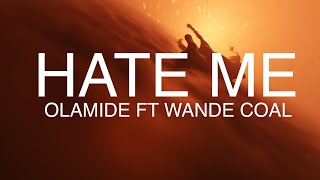 Olamide - Hate Me (Lyrics) ft. Wande Coal