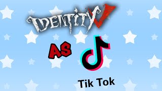 Identity V as (Actually Kinda Funny) TikToks [because they are basically vines now, not gonna lie]