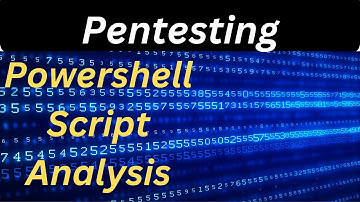 Powershell Pentesting  Script Analysis Unleashed