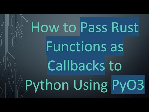 How to Pass Rust Functions as Callbacks to Python Using PyO3