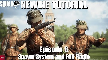 Squad 44 Newbie Guide 6 - Spawn System and FOB Radio