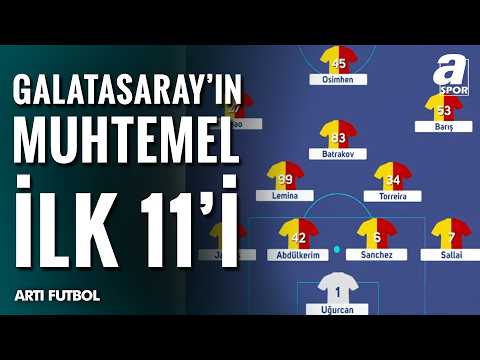 Galatasaray'ın Barcelona Maçındaki Muhtemel İlk 11'i | Şampiyonlar Ligi