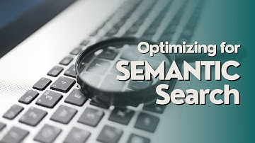Optimizing for Semantic Search