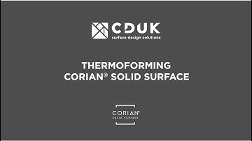 Thermoforming Corian® Solid Surface