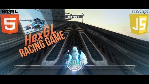 HEXGL RACING GAME IN JAVASCRIPT WITH SOURCE CODE