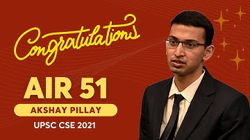 UPSC Topper Experience | Akshay Pillay IAS - AIR 51 UPSC CSE 2021