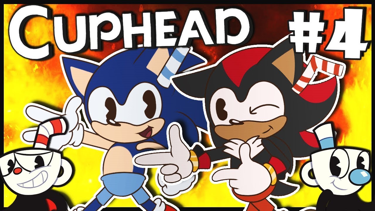 Sonic & Shadow Play Cuphead Часть 4 - КАЛА МАРИЯ!?