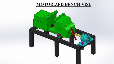 MECHANICAL PROJECT- Motorized Bench Vise.
