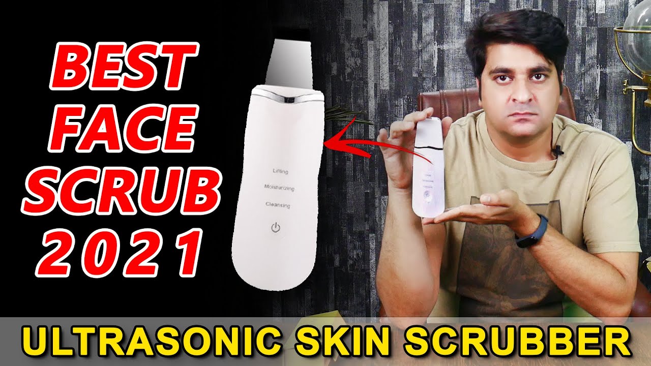 Best Scrub For Face 2021 Ultrasonic Skin Scrubber Urdu Hindi