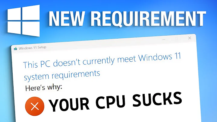 Windows 11's NEW CPU Requirements (Why You Shouldn't Care) - DayDayNews