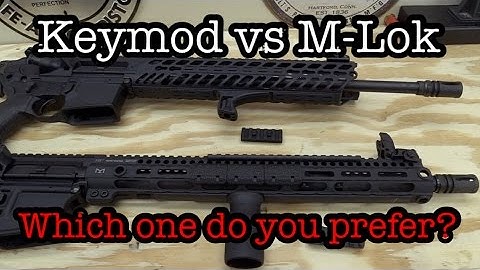 Keymod vs M-Lok | Which one do you prefer??