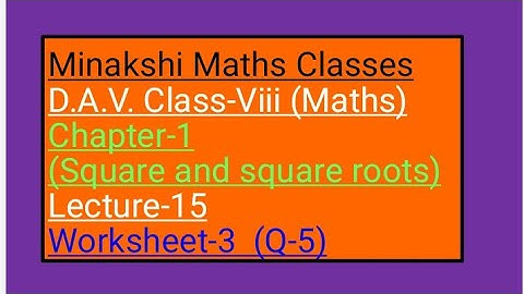 DAV Maths Class-8 chapter-1(squares and square roots) lecture -15 worksheet-3 Q-5