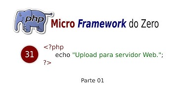 #31 Curso PHP Micro Framework do zero - Upload para servidor Web parte 01