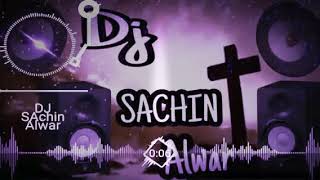 Sukar karo ran ka vo Malik h sab ka song dj Sachin alwar