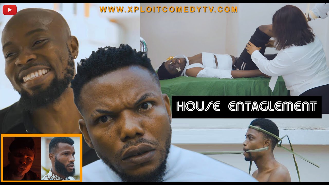 HOUSE ENTANGLEMENT (XPLOIT COMEDY)