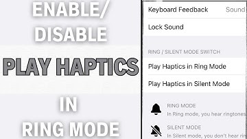 How to Enable & Disable Play Haptics In Ring Mode on iPhone