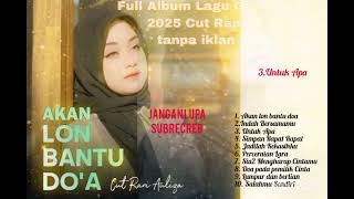 CUT RANI 'FULL ALBUM TERBARU' || Akan Lon Bantu doa #smkannazar