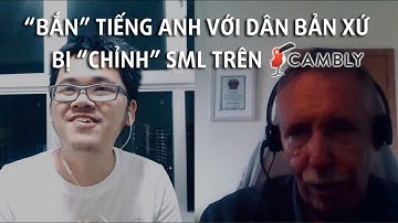 Coding Life - Bắn tiếng Anh với dân bản xứ, bị "chỉnh" sml trên Cambly.com