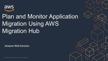Plan and Monitor Application Migration Using AWS Migration Hub