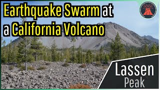 Lassen Peak California Volcano Update Strongest Earthquake Swarm In A Decade