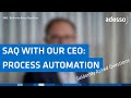 Process automation  our ceo answers seldomly asked questions
