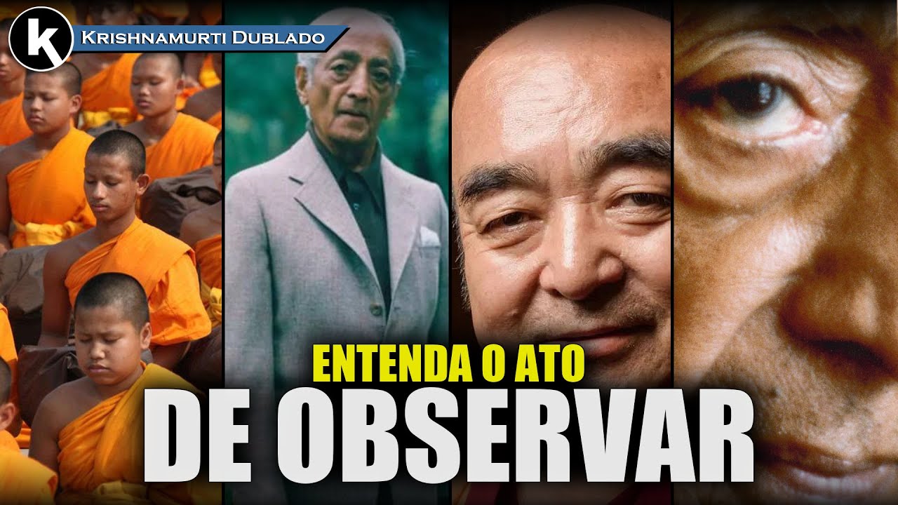 Meditar é observar sem escolha mental , KRISHNAMURTI DUBLADO