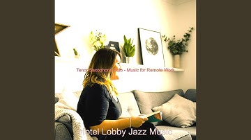 Sumptuous Jazz Sax with Strings - Vibe for Remote Work