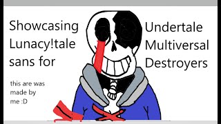 Showcasing Lunacy! Sans For Undertale Multiversal Destroyers