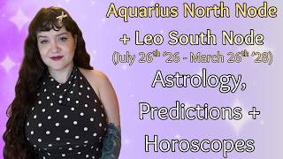 Aquarius North Node Leo South Node 2026 Astrology Horoscope for All Signs