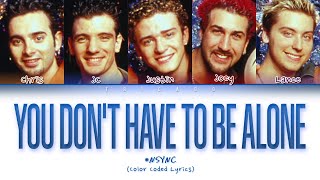 *NSYNC - You Don't Have To Be Alone (Color Coded  Lyrics)