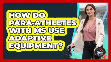 How Do Para-athletes With MS Use Adaptive Equipment? - MS Support Network