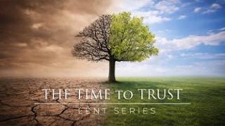 The Time to Trust Trust in God