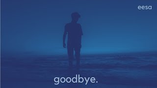goodbye - eesa (lyric video)