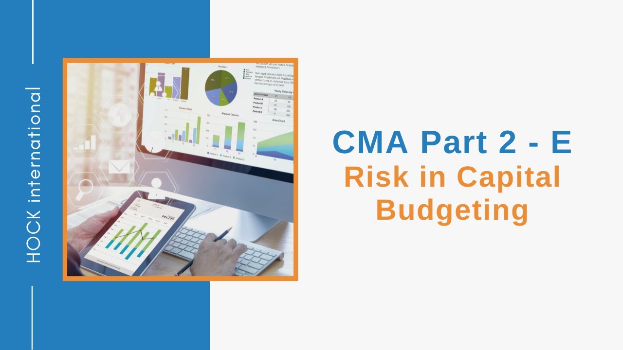 CMA Exam Part 2, Section E - Risk in Capital Budgeting - YouTube