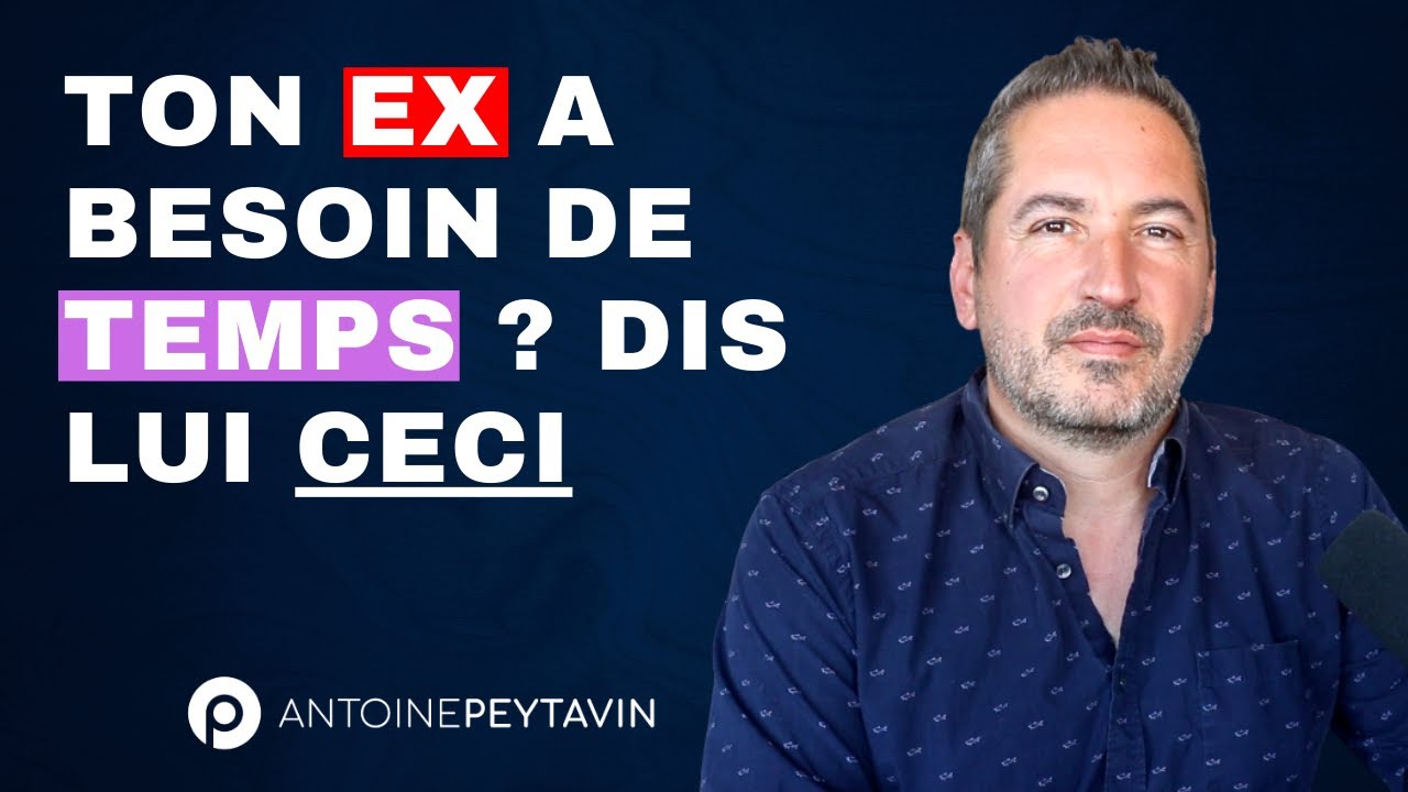 Ton ex a besoin de temps ? Dis lui ceci (sinon c’est terminé)