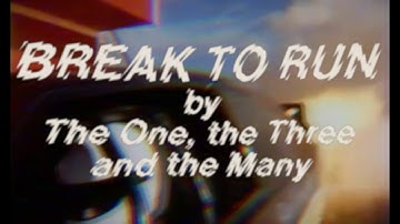 The One, The Three & The Many - Break to Run (Official Music Video)