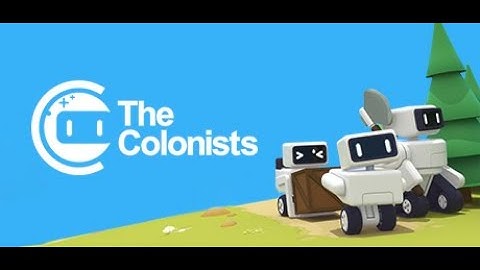 【THE COLONISTS】 The Settlers With Cute Robots? Yes Please!