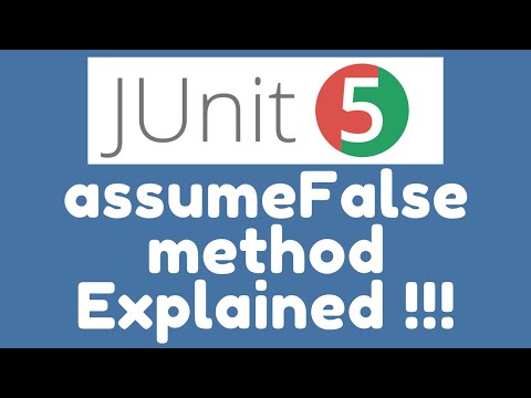 JUnit 5 Assumptions - assumeFalse() method - Explained !!!
