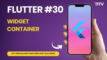 Flutter 30 - Widgets - Giới thiệu về Container