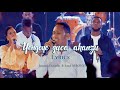 James & Daniella ft Israel MBONYI || Yongeye guca akanzu (Lyric Video)