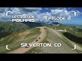 Destination Polaris: "Silverton Colorado" Season 9 Ep. 8